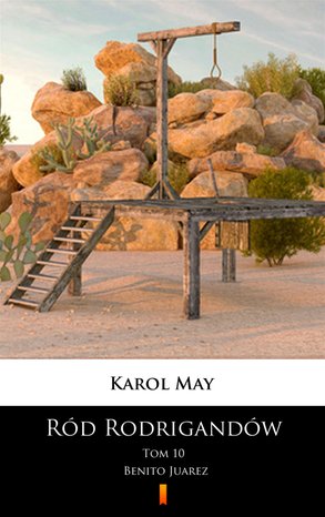 Ród Rodrigandów Tom 10: Ród Rodrigandów. Benito Juarez – ebook