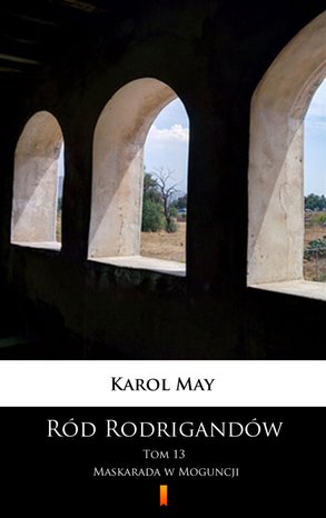 Ród Rodrigandów Tom 13: Ród Rodrigandów. Maskarada w Moguncji – ebook