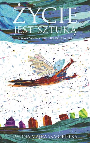 Życie jest sztuką – ebook