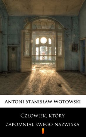 Człowiek, który zapomniał swego nazwiska – ebook