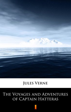 The Voyages and Adventures of Captain Hatteras – ebook