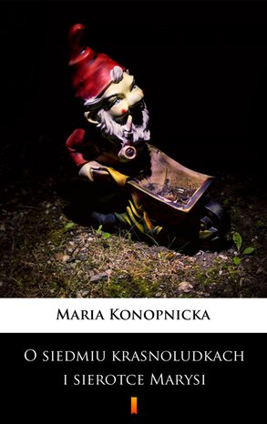 O siedmiu krasnoludkach i sierotce Marysi – ebook
