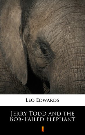 Jerry Todd and the Bob-Tailed Elephant – ebook