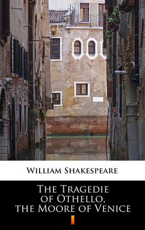 The Tragedie of Othello, the Moore of Venice – ebook