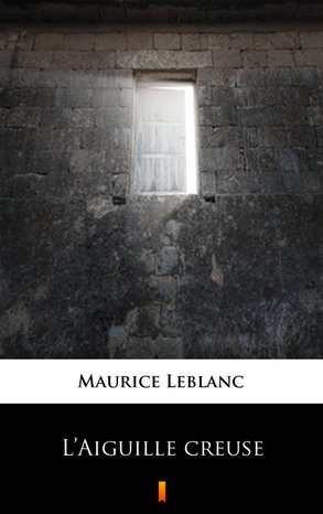 L’Aiguille creuse – ebook
