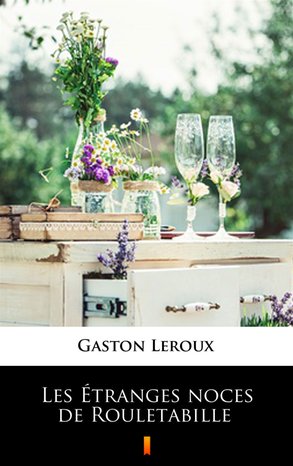 Les Étranges noces de Rouletabille – ebook