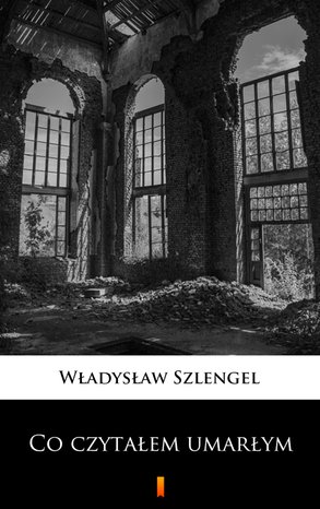 Co czytałem umarłym – ebook
