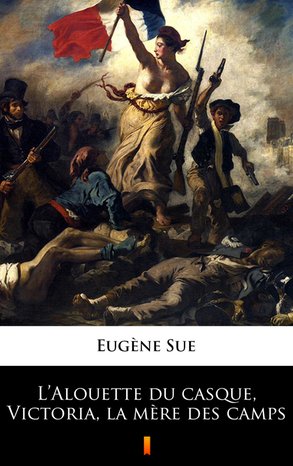L’Alouette du casque, Victoria, la mère des camps – ebook