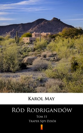 Ród Rodrigandów Tom 11: Ród Rodrigandów. Traper Sępi Dziób – ebook