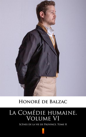 La Comédie humaine. Volume VI – ebook