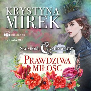 Saga rodu Cantendorfów 3: Prawdziwa miłość – audiobook