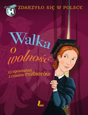 Zdarzyło się w Polsce tom 4: Walka o wolność – ebook