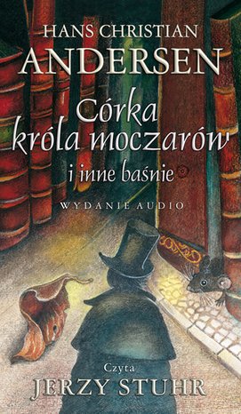 Córka króla moczarów i inne baśnie – audiobook