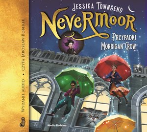 Nevermoor tom 1: Nevermoor. Przypadki Morrigan Crow. – audiobook