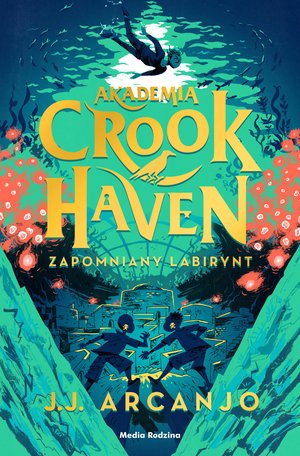 Akademia Crookhaven. Zapomniany labirynt – ebook