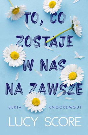 To, co zostaje w nas na zawsze – ebook