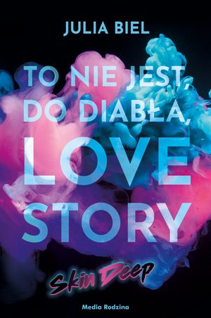 To nie jest, do diabła, love story! Skin deep – ebook