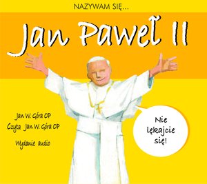 Nazywam się... Jan Paweł II – audiobook