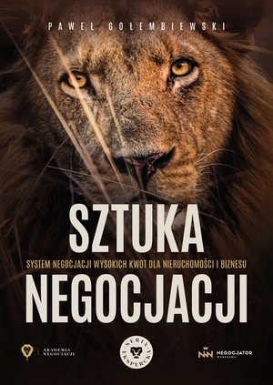 Negocjacje w Biznesie i Nieruchomościach: Sztuka Negocjacji System Negocjacji Wysokich Kwot w Nieruchomościach i Biznesie – ebook