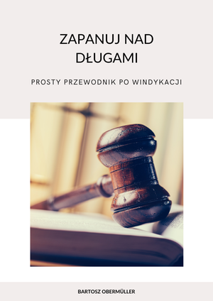 Zapanuj nad długami. Prosty przewodnik po windykacji – ebook