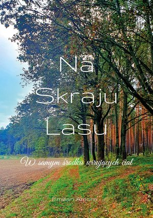 Na skraju lasu. W samym środku wirujących ciał. – ebook
