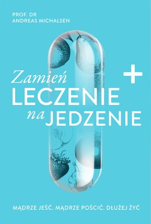 Zamień leczenie na jedzenie – ebook