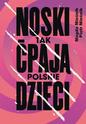 Noski. Tak ćpają polskie dzieci – ebook