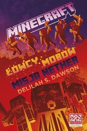 Minecraft. Łowcy mobów. Misja Nether – ebook