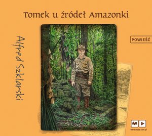 Przygody Tomka Wilmowskiego: Tomek u źródeł Amazonki – audiobook