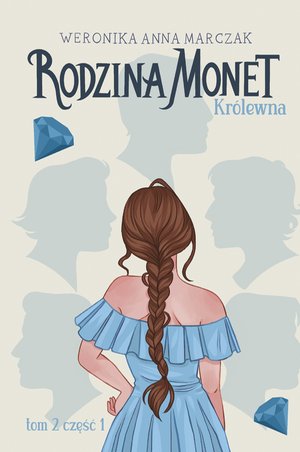 Rodzina Monet. Tom 2. Królewna. Część 1 – ebook