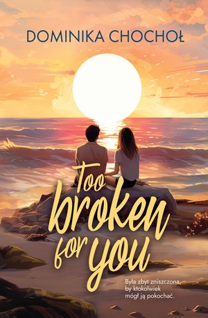 Too Broken for You – ebook