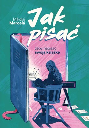 Jak pisać, żeby napisać swoją książkę – ebook