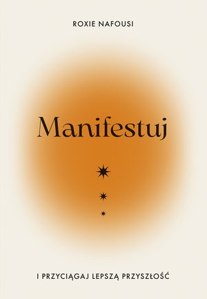 Manifestuj i przyciągaj lepszą przyszłość – ebook
