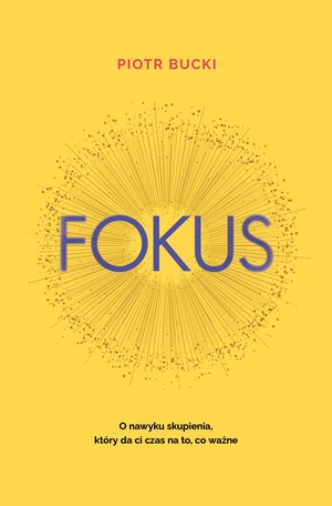 Praktyczna edukacja, samodoskonalenie, motywacja: Fokus – ebook