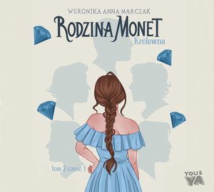 Rodzina Monet. Tom 2. Królewna. Część 1 – audiobook