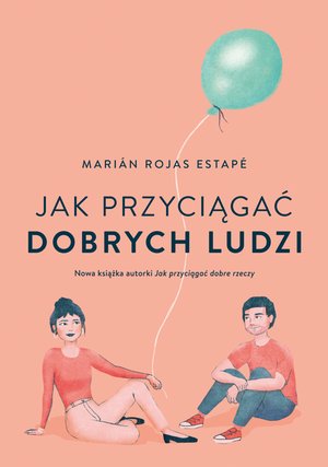 Jak przyciągać dobrych ludzi – ebook