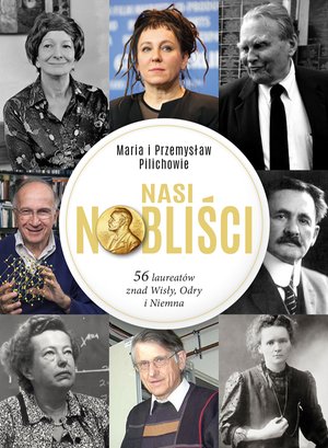 Nasi Nobliści. 56 laureatów znad Wisły, Odry i Niemna – ebook