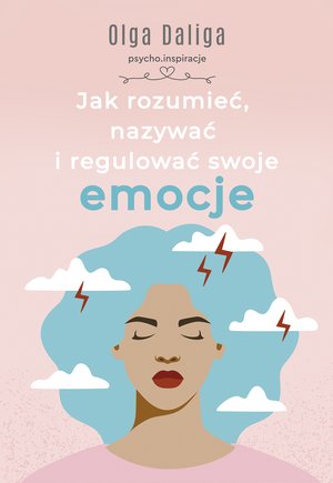 Jak rozumieć, nazywać i regulować swoje emocje – ebook