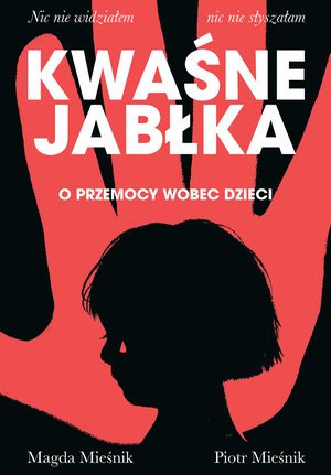 Kwaśne jabłka. O przemocy wobec dzieci – ebook