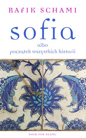 Sofia albo początek wszystkich historii – ebook
