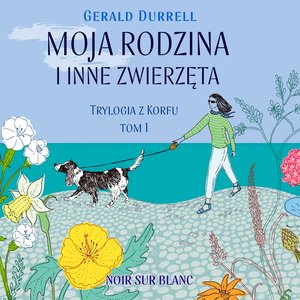 Trylogia z Korfu 1: Moja rodzina i inne zwierzęta – audiobook