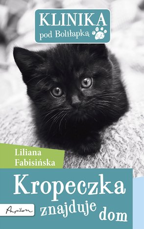 Klinika pod Boliłapką 10 Klinika pod Boliłapką. Kropeczka znajduje dom – ebook