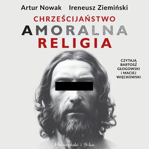 Chrześcijaństwo. Amoralna religia – audiobook
