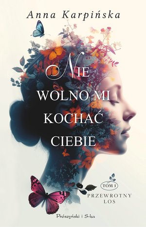 Nie wolno mi kochać ciebie – ebook