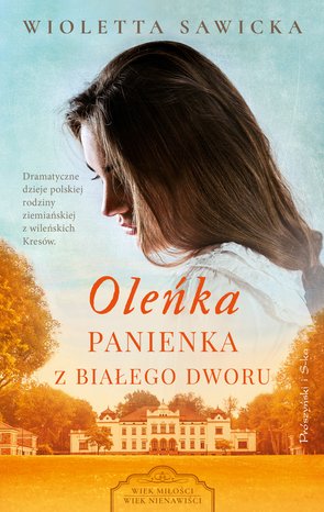 Oleńka. Panienka z Białego Dworu – ebook