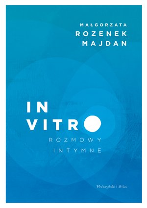 In vitro. Rozmowy intymne – ebook