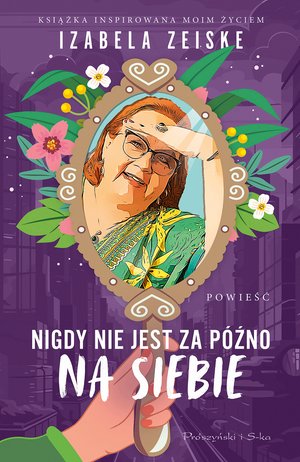 Nigdy nie jest za późno na siebie – ebook