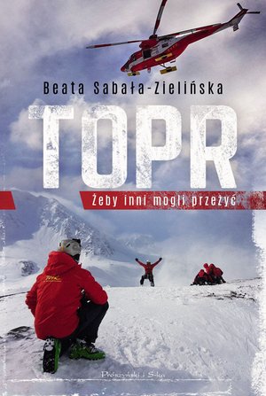 TOPR.Żeby inni mogli przeżyć – ebook
