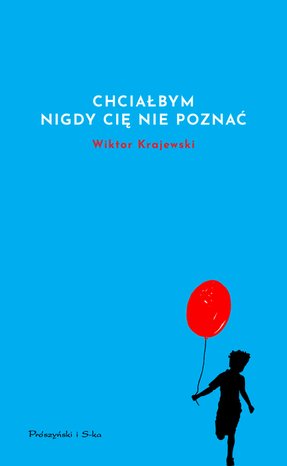 Chciałbym nigdy cię nie poznać – ebook