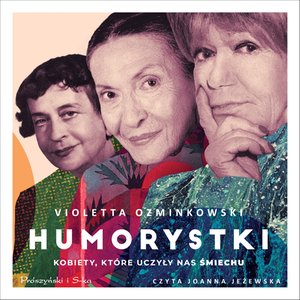 Humorystki. Kobiety, które uczyły nas śmiechu – audiobook